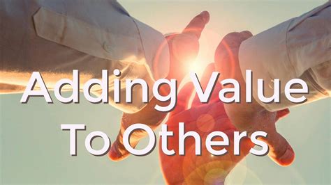 valuing others.